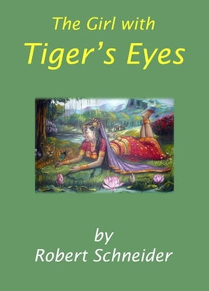 The Girl with Tiger's Eyes, Robert Schneider - Ebook - 9781370728664