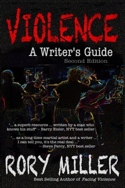 Violence: A Writer's Guide Second Edition, Rory Miller - Ebook - 9781370736102