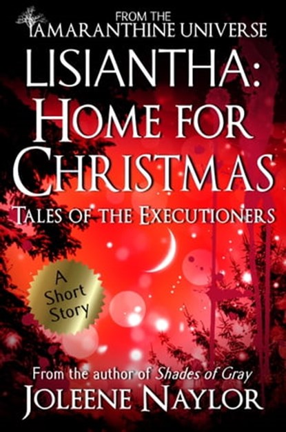 Lisiantha: Home for Christmas (Tales of the Executioners), Joleene Naylor - Ebook - 9781370738939