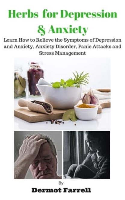Herbs for Depression and Anxiety, Dermot Farrell - Ebook - 9781370747207