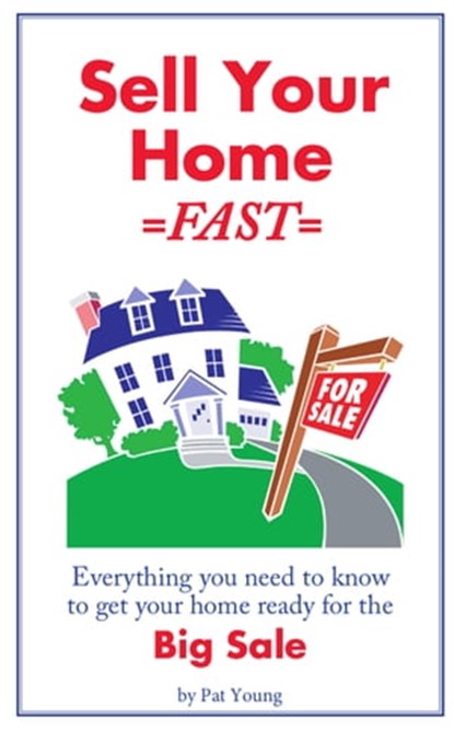 Sell your Home: Fast, Pat Young - Ebook - 9781370748525