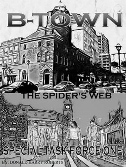 B-Town Task Force One, Donald Harry Roberts - Ebook - 9781370750030