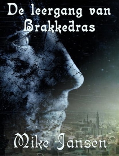 De Leergang Van Brakkedras, Mike Jansen - Ebook - 9781370750344