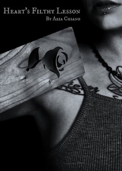 Hearts Filthy Lesson, Aria Cusano - Ebook - 9781370766758