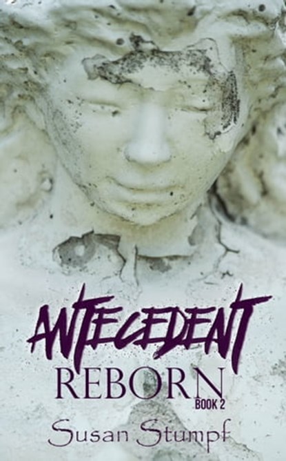 Antecedent: Reborn, Susan Stumpf - Ebook - 9781370775989