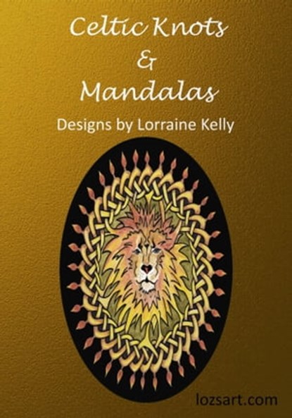 Celtic Knots and Mandalas: Designs by Lorraine Kelly, Lorraine Kelly - Ebook - 9781370796717