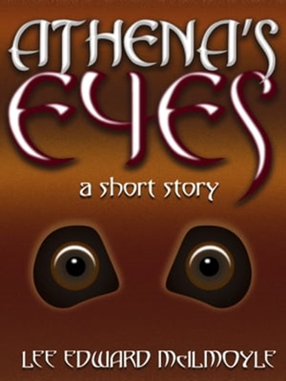 Athena's Eyes, Lee Edward McIlmoyle - Ebook - 9781370800285