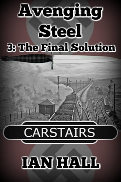 Avenging Steel 3: The Final Solution, Ian Hall - Ebook - 9781370811090