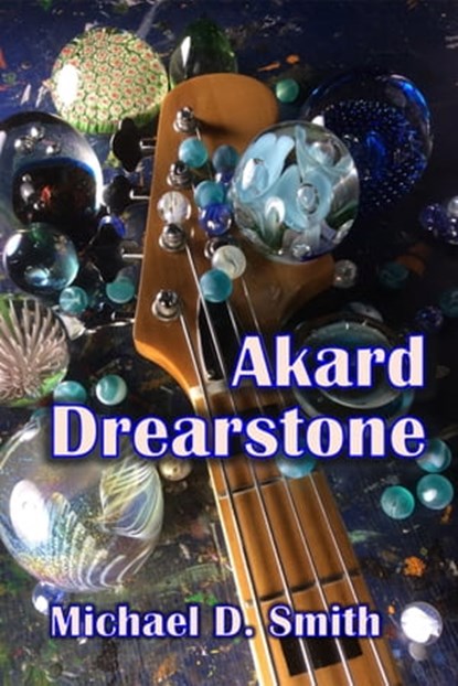 Akard Drearstone, Michael D. Smith - Ebook - 9781370831609