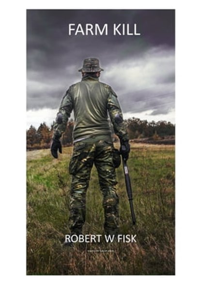 Farm Kill, Robert W Fisk - Ebook - 9781370832576