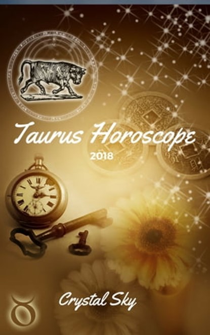 Taurus Horoscope 2018: Astrological Horoscope, Moon Phases, and More., Crystal Sky - Ebook - 9781370834877