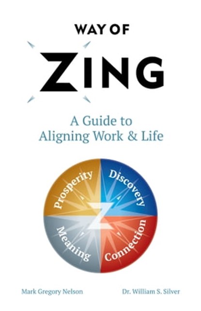 Way of Zing, Mark Gregory Nelson ; Dr. William S. Silver - Ebook - 9781370841134