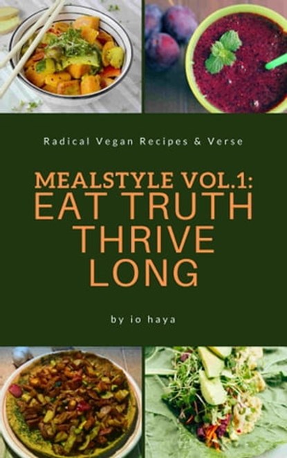 Mealstyle vol. 1: Eat Truth, Thrive Long, Io Haya - Ebook - 9781370859597