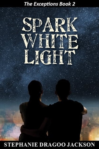 Spark White Light, Stephanie Dragoo Jackson - Ebook - 9781370868414