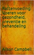 Rattenvoeding: Voeren voor gezondheid, preventie en behandeling