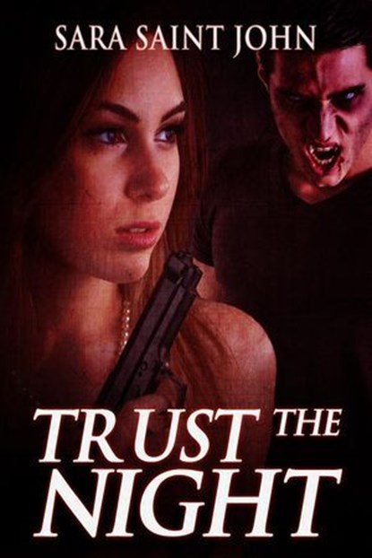 Trust the Night, Sara Saint John - Ebook - 9781370870455