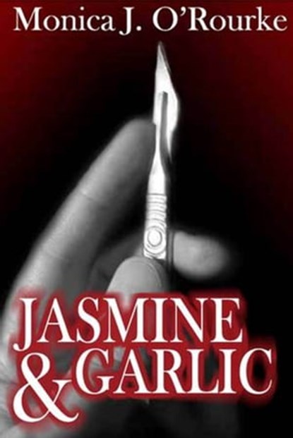 Jasmine and Garlic, Monica J. O'Rourke - Ebook - 9781370874897