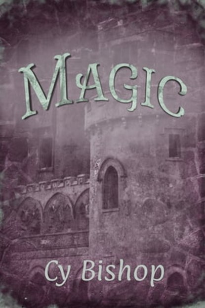 Magic, Cy Bishop - Ebook - 9781370875764