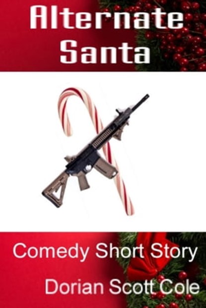Alternate Santa, Dorian Scott Cole - Ebook - 9781370880256