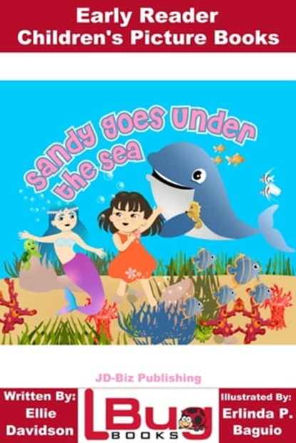Sandy Goes Under the Sea: Early Reader - Children's Picture Books, Ellie Davidson ; Erlinda P. Baguio - Ebook - 9781370886319