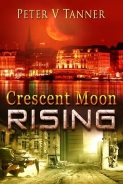 Crescent Moon Rising, Peter Tanner - Ebook - 9781370888382