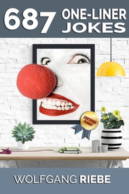 687 One-Liner Jokes, Wolfgang Riebe - Ebook - 9781370890484