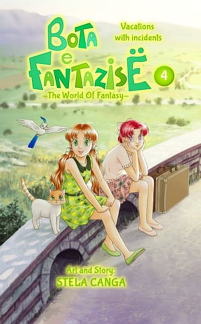 Bota E Fantazise (The World Of Fantasy): Chapter 04 - Vacations with incidents, Stela Canga - Ebook - 9781370892136