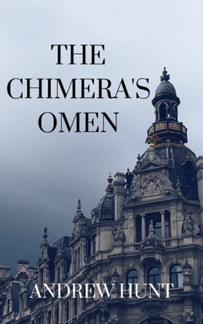 The Chimera's Omen, Andrew Hunt - Ebook - 9781370894574