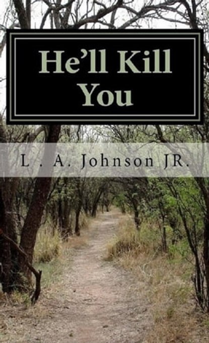 He’ll Kill You, L. A. Johnson Jr. - Ebook - 9781370895595
