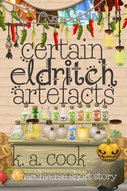 Certain Eldritch Artefacts, K. A. Cook - Ebook - 9781370904570