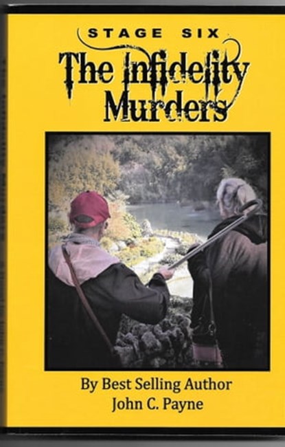 Stage Six: The Infidelity Murders, John C Payne - Ebook - 9781370910953