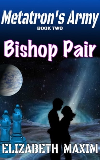 Bishop Pair (Metatron's Army, Book 1), Elizabeth Maxim - Ebook - 9781370919291
