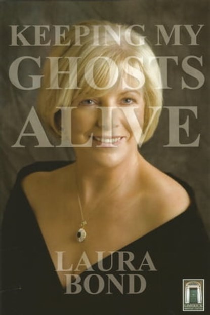 Keeping My Ghosts Alive, Laura Bond - Ebook - 9781370926084