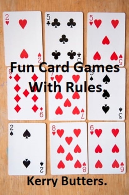 Fun Card Games With Rules., Kerry Butters - Ebook - 9781370929702