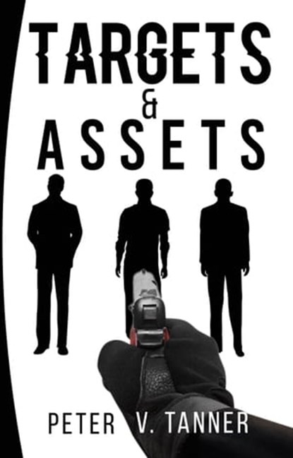 Targets & Assets, Peter Tanner - Ebook - 9781370932139