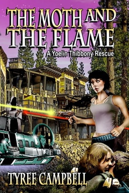 The Moth and the Flame: A Yoelin Thibbony Rescue, Tyree Campbell - Ebook - 9781370948789