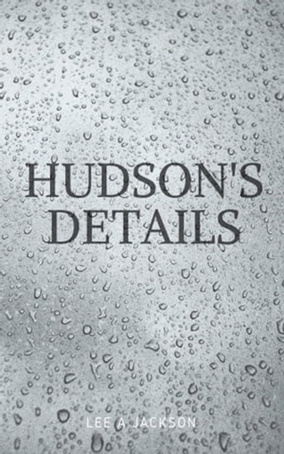 Hudson's Details, Lee A Jackson - Ebook - 9781370949694