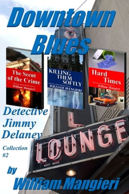 Downtown Blues: Detective Jimmy Delaney Collection #2, William Mangieri - Ebook - 9781370958061