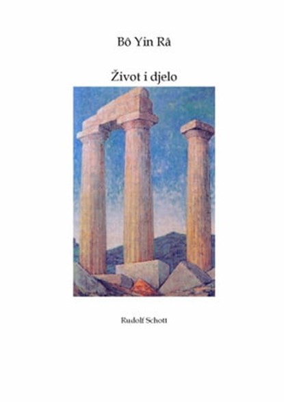Bô Yin Râ - Život i djelo (Rudolf Schott), Bô Yin Râ - Ebook - 9781370976522