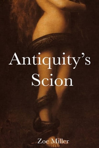 Antiquity's Scion, Zoe Miller - Ebook - 9781370983124