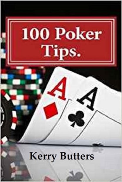 100 Poker Tips., Kerry Butters - Ebook - 9781370988662