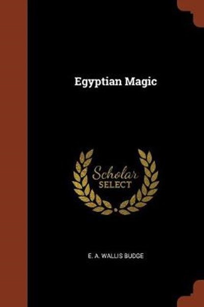 Egyptian Magic, A WALLIS BUDGE,  E - Paperback - 9781375008785