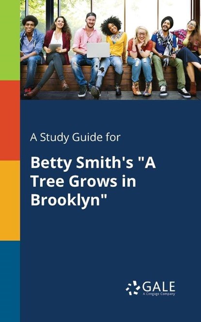 A Study Guide for Betty Smith's A Tree Grows in Brooklyn, Cengage Learning Gale - Paperback - 9781375375443