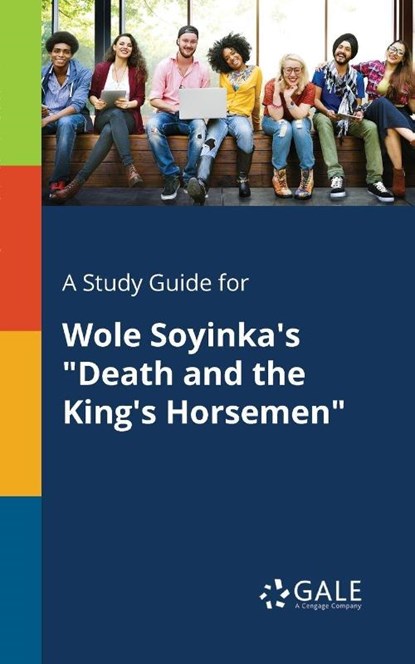 A Study Guide for Wole Soyinka's "Death and the King's Horsemen", Cengage Learning Gale - Paperback - 9781375378666