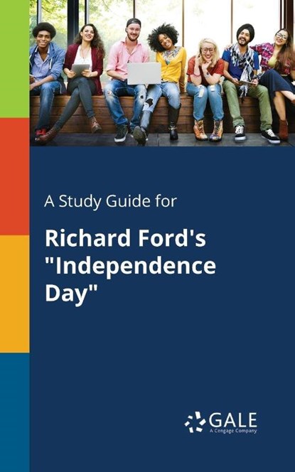 A Study Guide for Richard Ford's Independence Day, Cengage Learning Gale - Paperback - 9781375382441