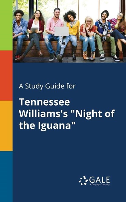 A Study Guide for Tennessee Williams's Night of the Iguana, Cengage Learning Gale - Paperback - 9781375385220