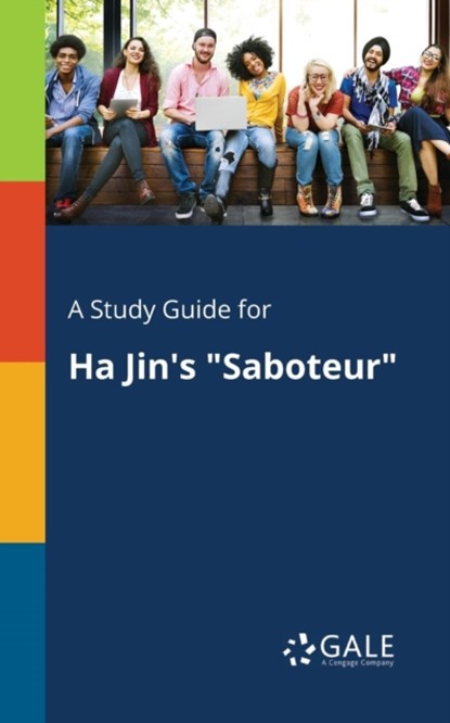 A Study Guide for Ha Jin's "Saboteur", Cengage Learning Gale - Paperback - 9781375387354
