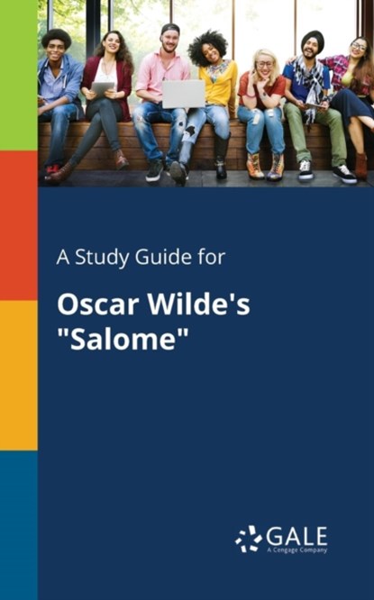 A Study Guide for Oscar Wilde's "Salome", Cengage Learning Gale - Paperback - 9781375387415