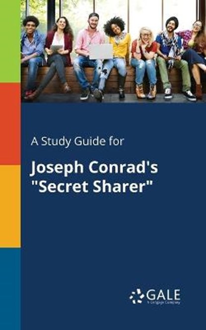 A Study Guide for Joseph Conrad's Secret Sharer, GALE,  Cengage Learning - Paperback - 9781375387576