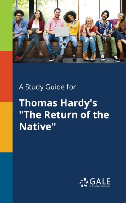 A Study Guide for Thomas Hardy's "The Return of the Native", Cengage Learning Gale - Paperback - 9781375393263
